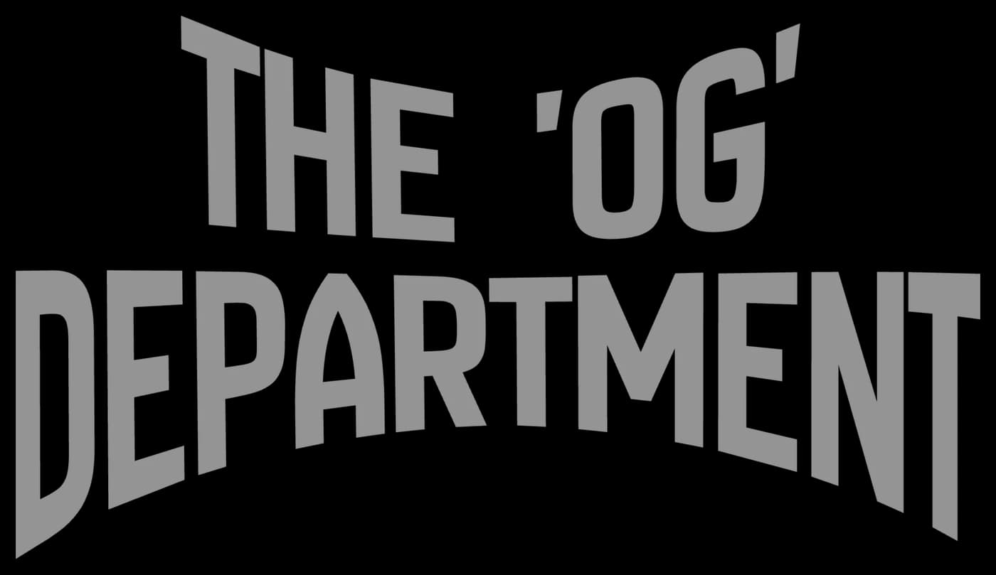 The 'OG' Department